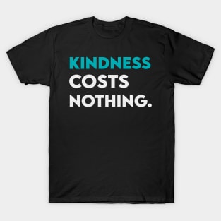 Kindness coats nothing T-Shirt